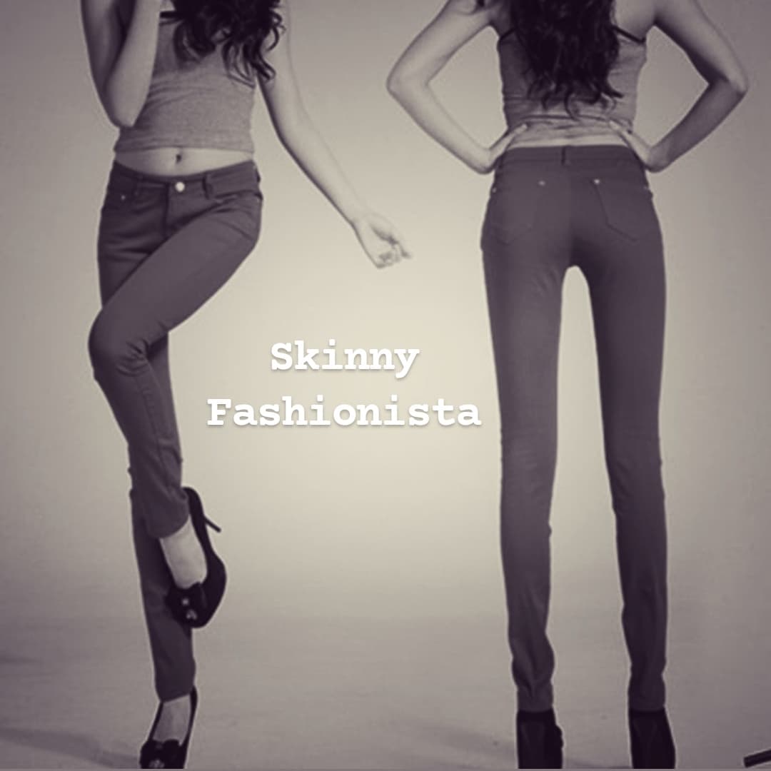 Skinny Fashionista